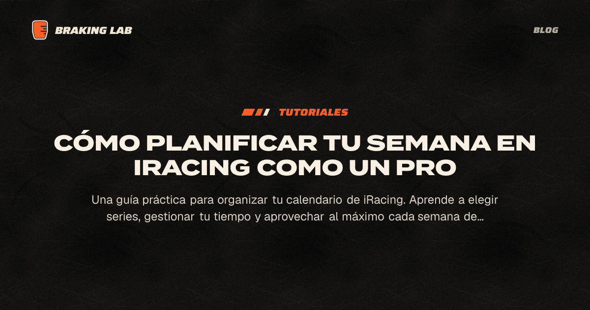 Cómo Planificar tu Semana en iRacing Como un Pro